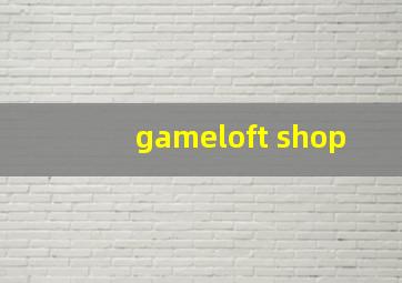 gameloft shop